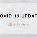 Ignite Digital Update | A Letter To our Community